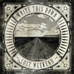 Write This Down : Lost Weekend